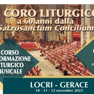 Il coro liturgico a 60 anni dalla Sacrosanctum Concilium:Locri-Gerace 10-11-12 novembre